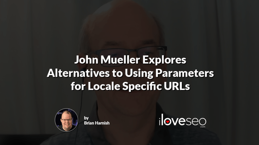 John Mueller Explores Alternatives to Using Parameters for Locale Specific URLs
