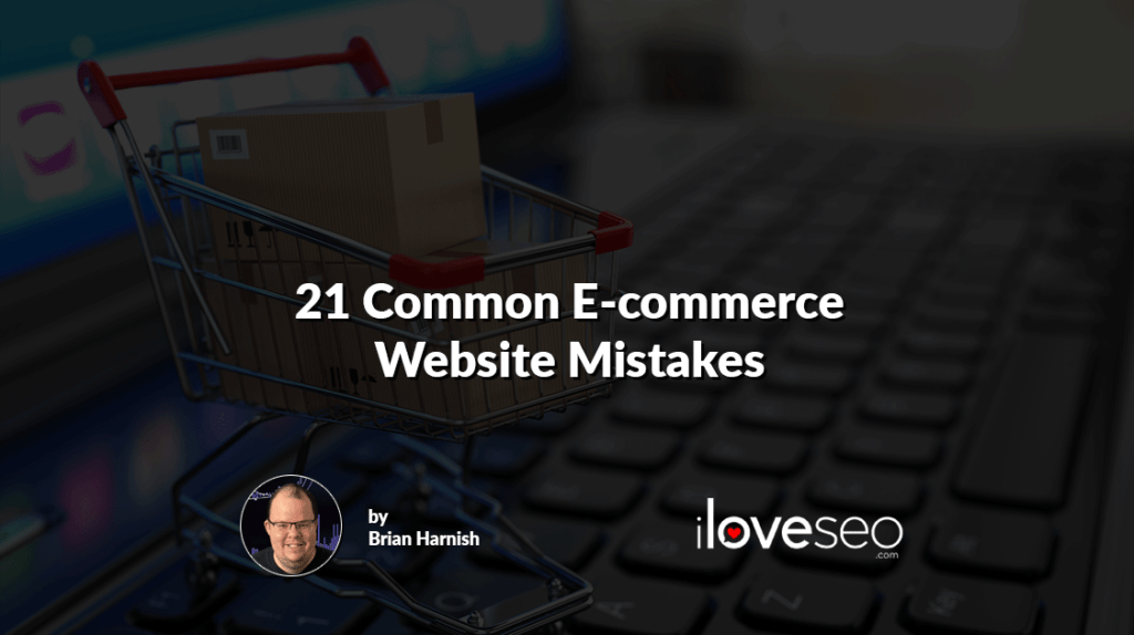 21 Common E-commerce Website Mistakes