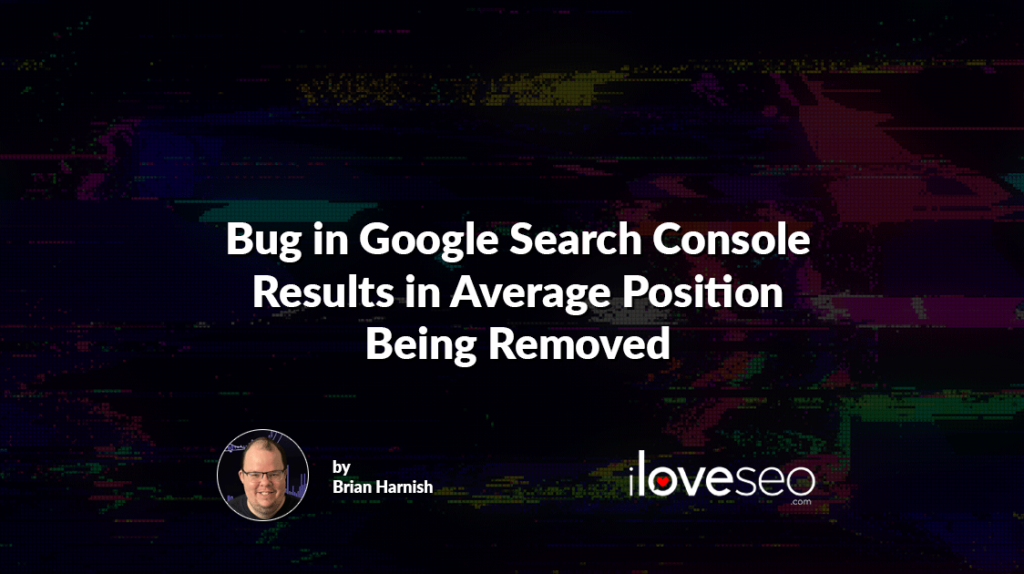 Bug in Google Search Console Results in Average Position Being Removed