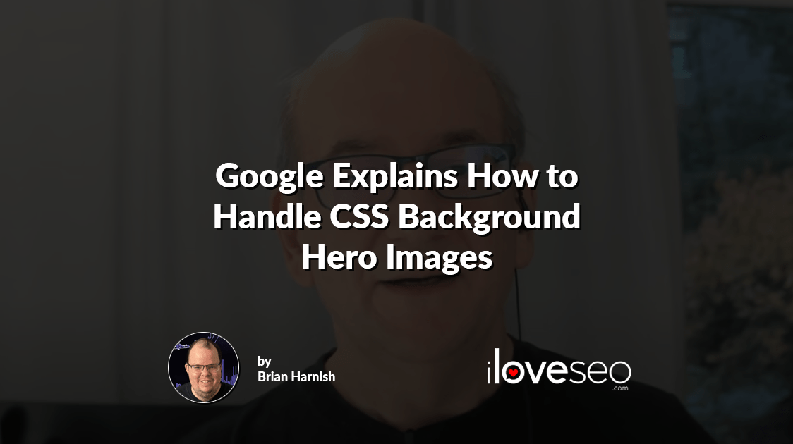 Google Explains How to Handle CSS Background Hero Images