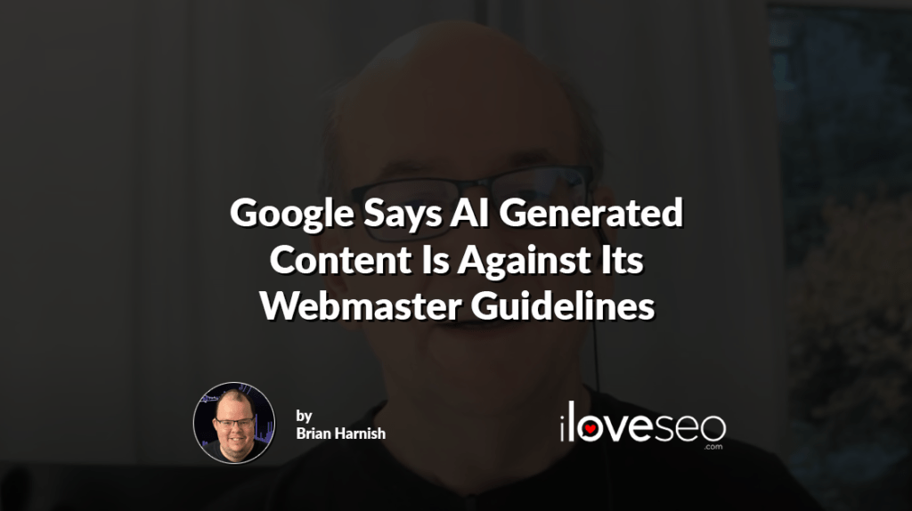 Google Says AI Generated Content Is Against Its Webmaster Guidelines