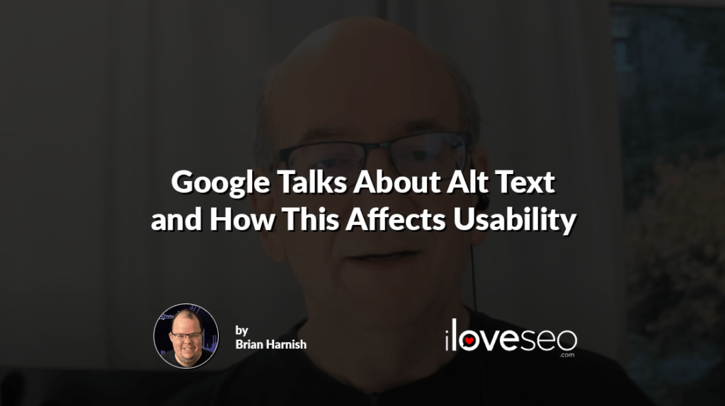 Google Talks About Alt Text and How This Affects Usability