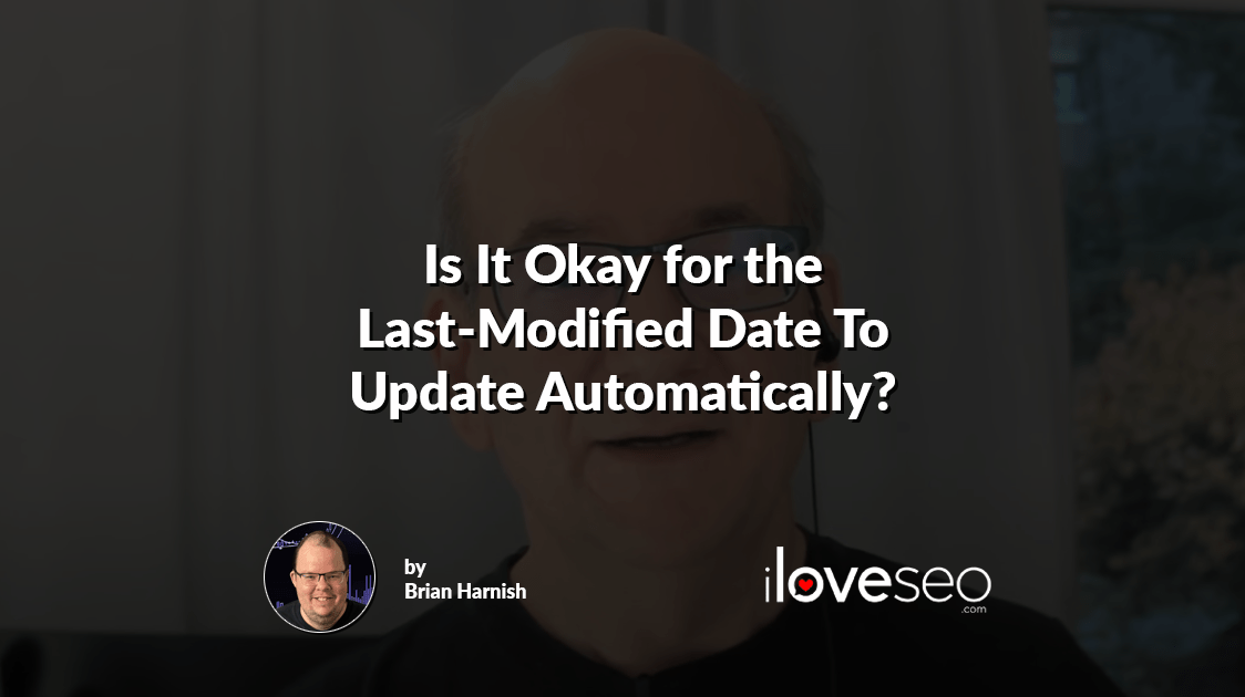 Is It Okay for the Last-Modified Date To Update Automatically?