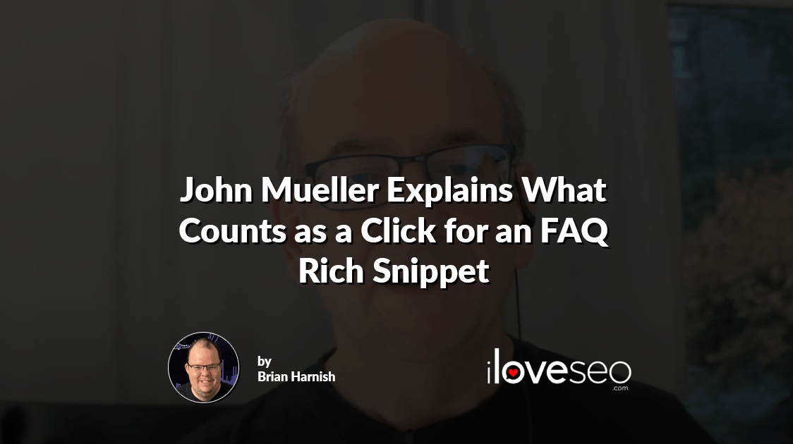 John Mueller Explains What Counts as a Click for an FAQ Rich Snippet
