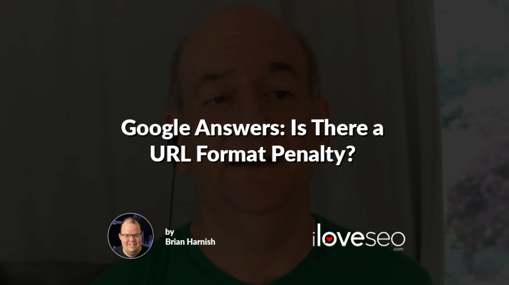 Google Answers: Is There a URL Format Penalty?