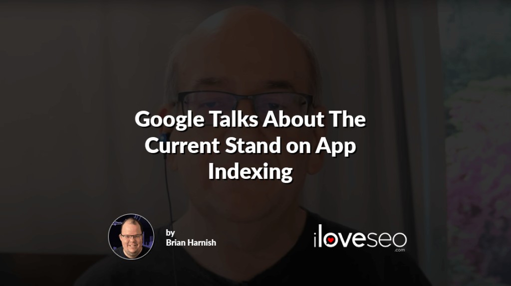 Google Talks About The Current Stand on App Indexing