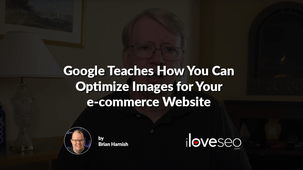 Google Teaches How You Can Optimize Images for Your e-commerce Website