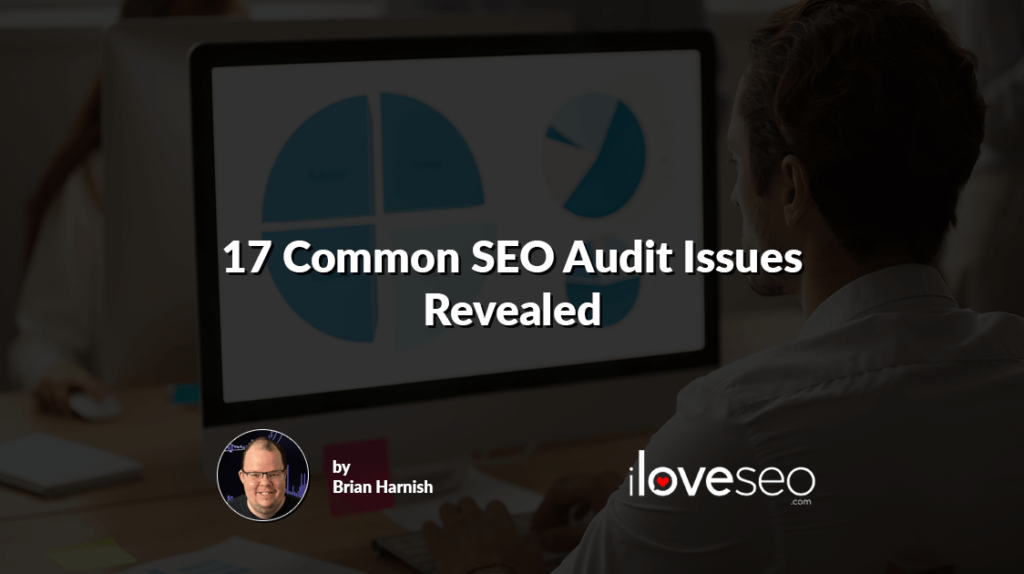 17 Common SEO Audit Issues Revealed