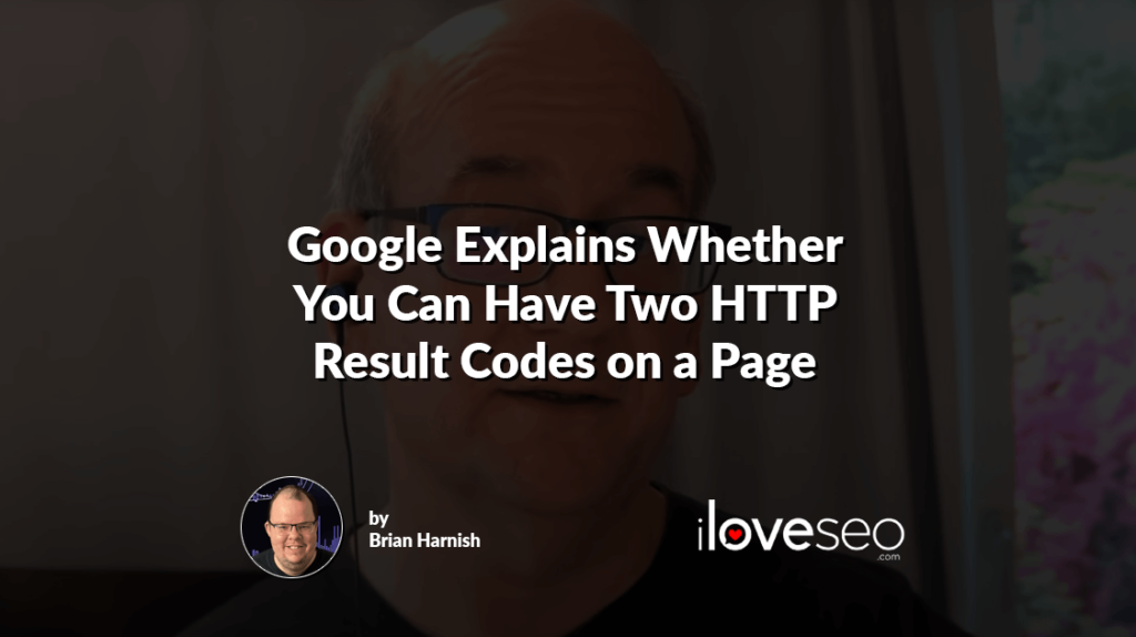 Google Explains Whether You Can Have Two HTTP Result Codes on a Page