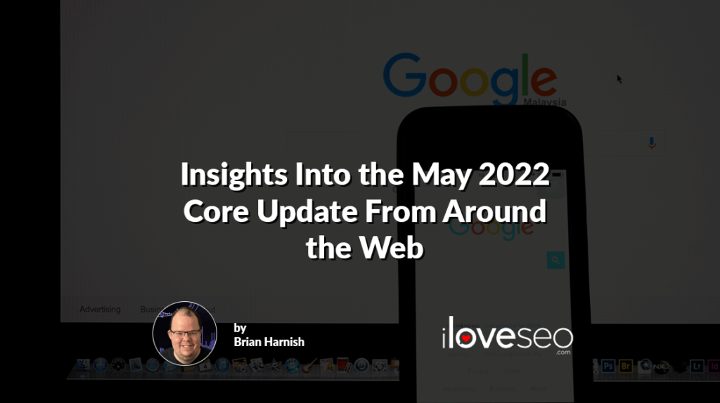 Insights Into the May 2022 Core Update From Around the Web