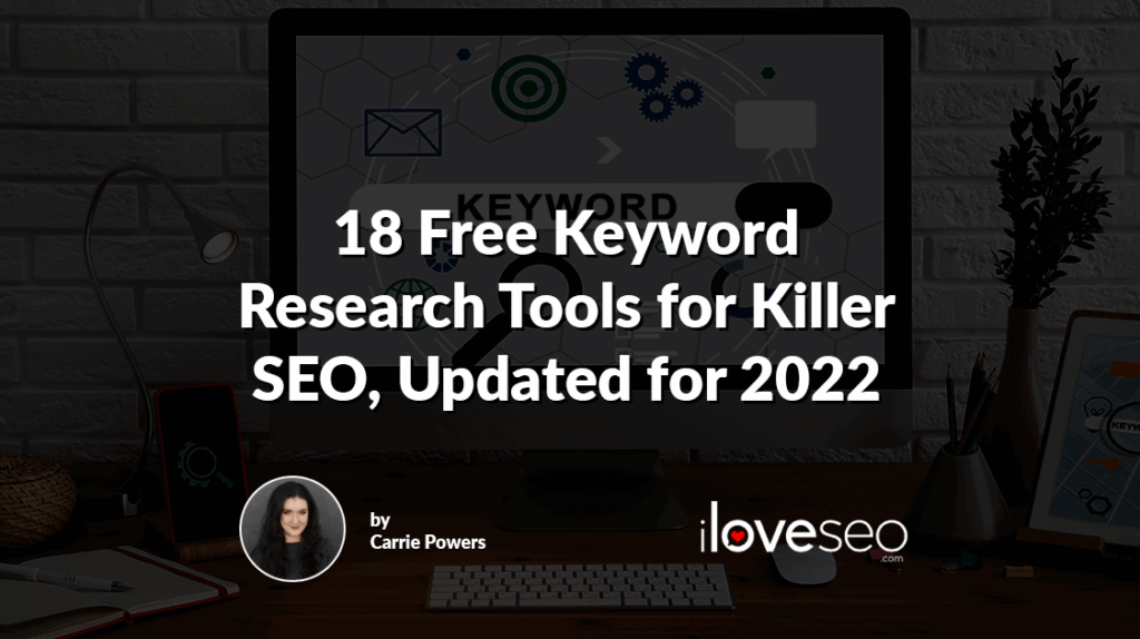 18 Free Keyword Research Tools for Killer SEO, Updated for 2022