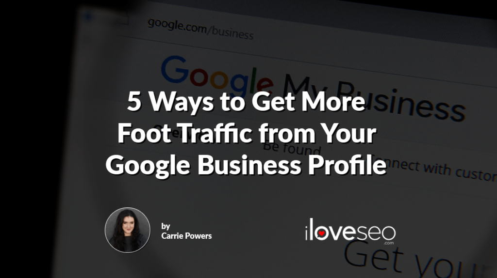 5 Ways to Get More Foot Traffic from Your Google Business Profile