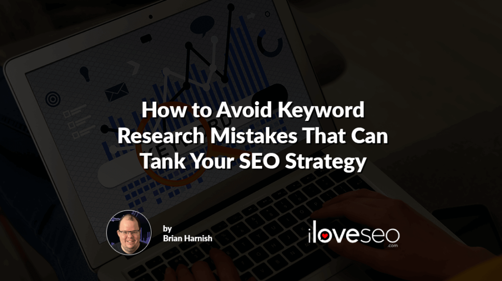 How to Avoid Keyword Research Mistakes That Can Tank Your SEO Strategy