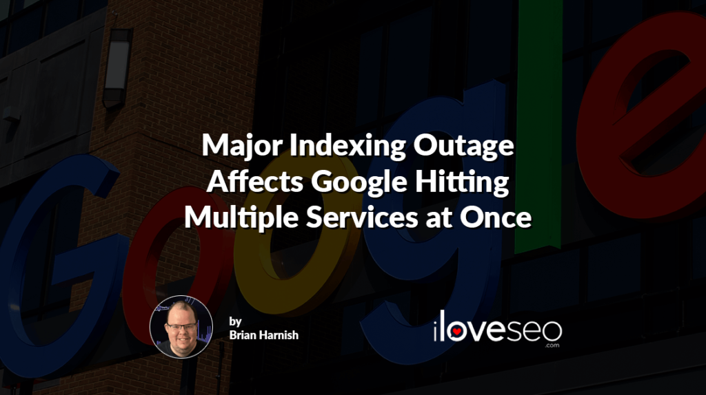 Major Indexing Outage Affects Google Hitting Multiple Services at Once