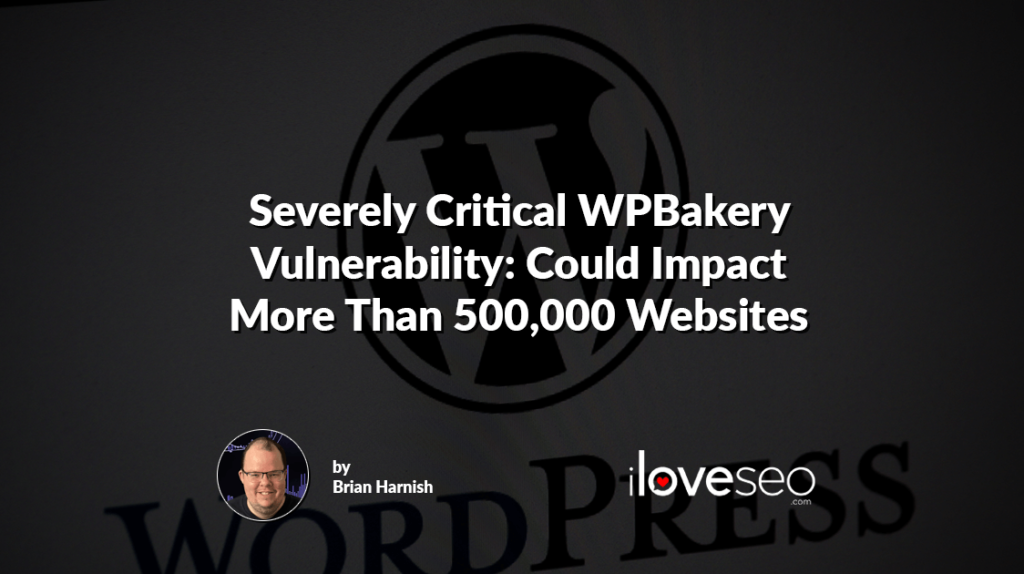 Severely Critical WPBakery Vulnerability: Could Impact More Than 500,000 Websites