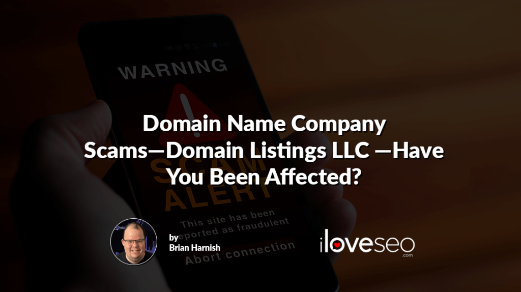 Domain Name Company Scams—Domain Listings LLC —Have You Been Affected?