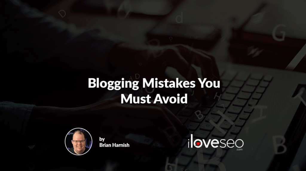 Blogging Mistakes You Must Avoid
