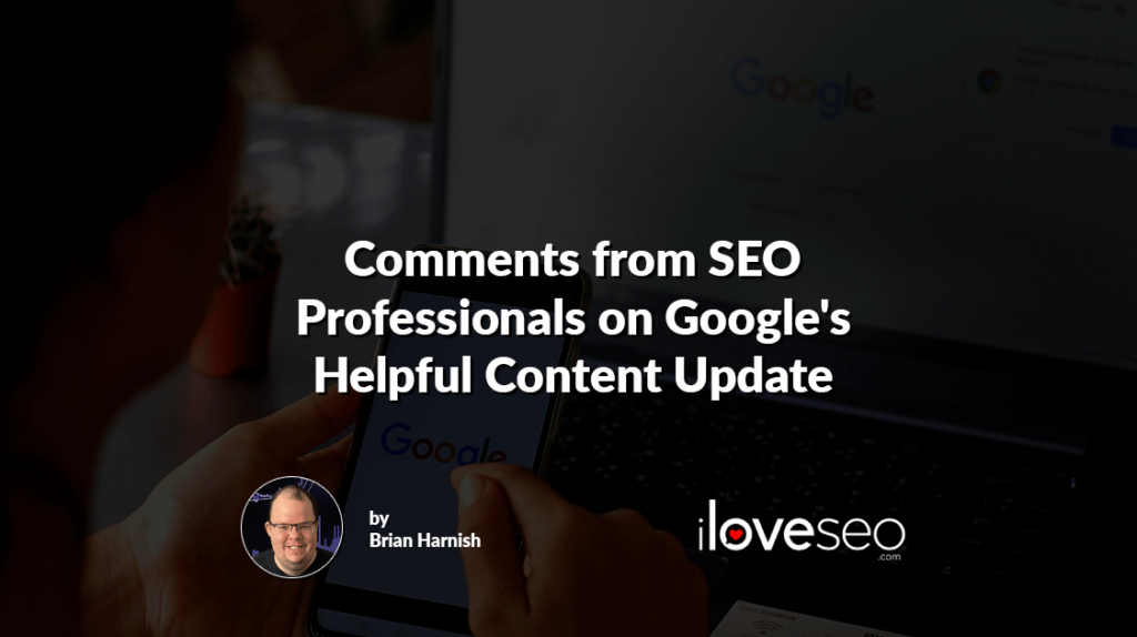 Comments from SEO Professionals on Google's Helpful Content Update