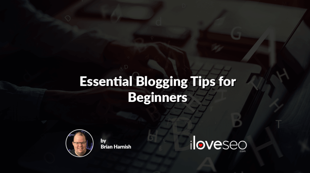 Essential Blogging Tips for Beginners