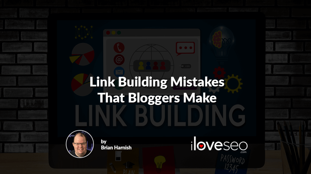 Link Building Mistakes That Bloggers Make