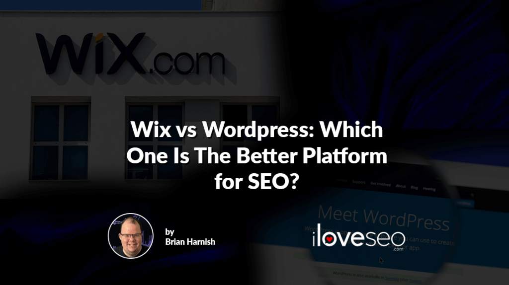 Wix vs Wordpress: Which One Is The Better Platform for SEO?