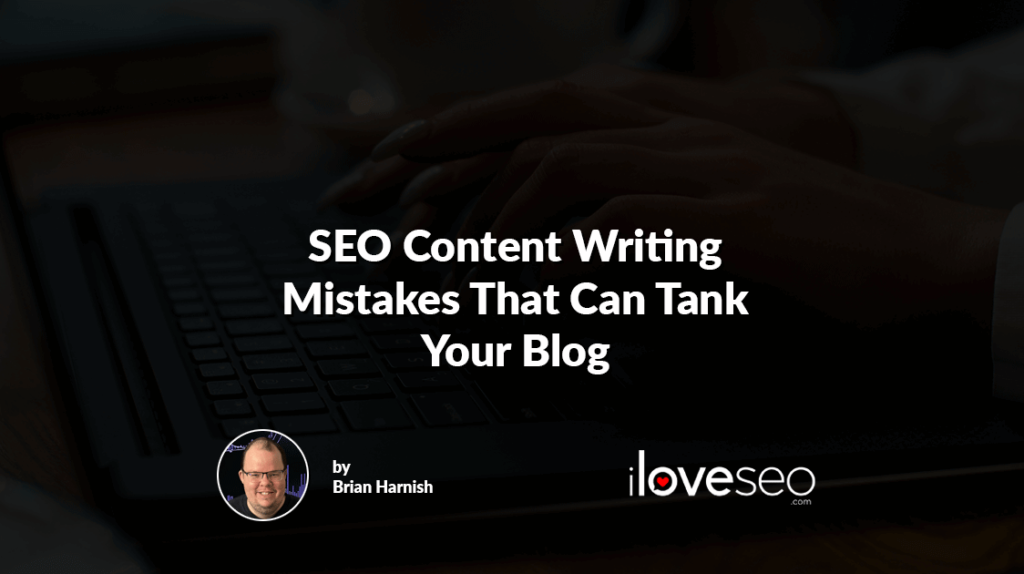 SEO Content Writing Mistakes That Can Tank Your Blog