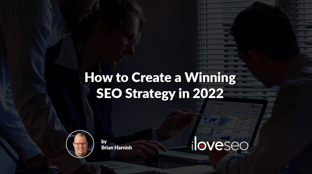 How to Create a Winning SEO Strategy in 2022
