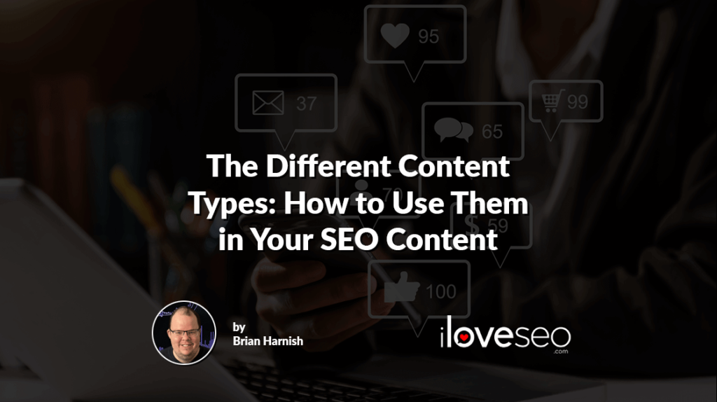 The Different Content Types: How to Use Them in Your SEO Content Strategy